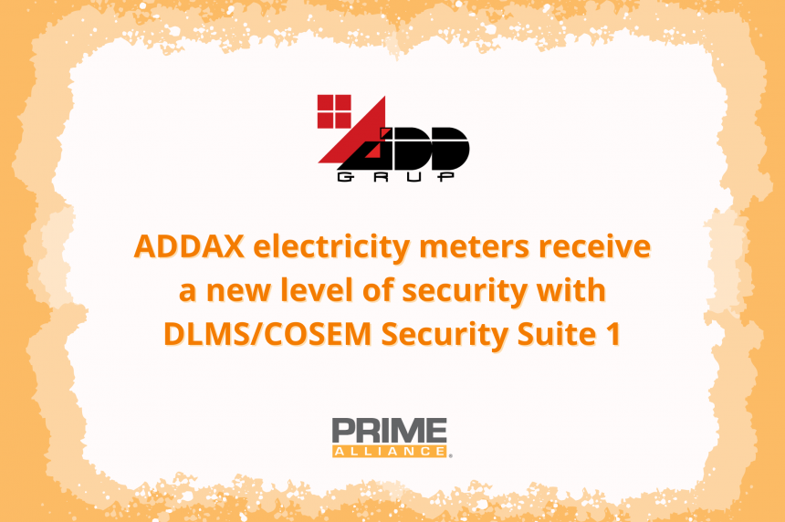 ADD Grup – ADDAX electricity meters receive a new level of security with DLMS/COSEM Security Suite 1